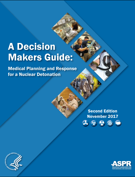 A Decision Makers Guide: Medical Planning and Response for a Nuclear Detonation